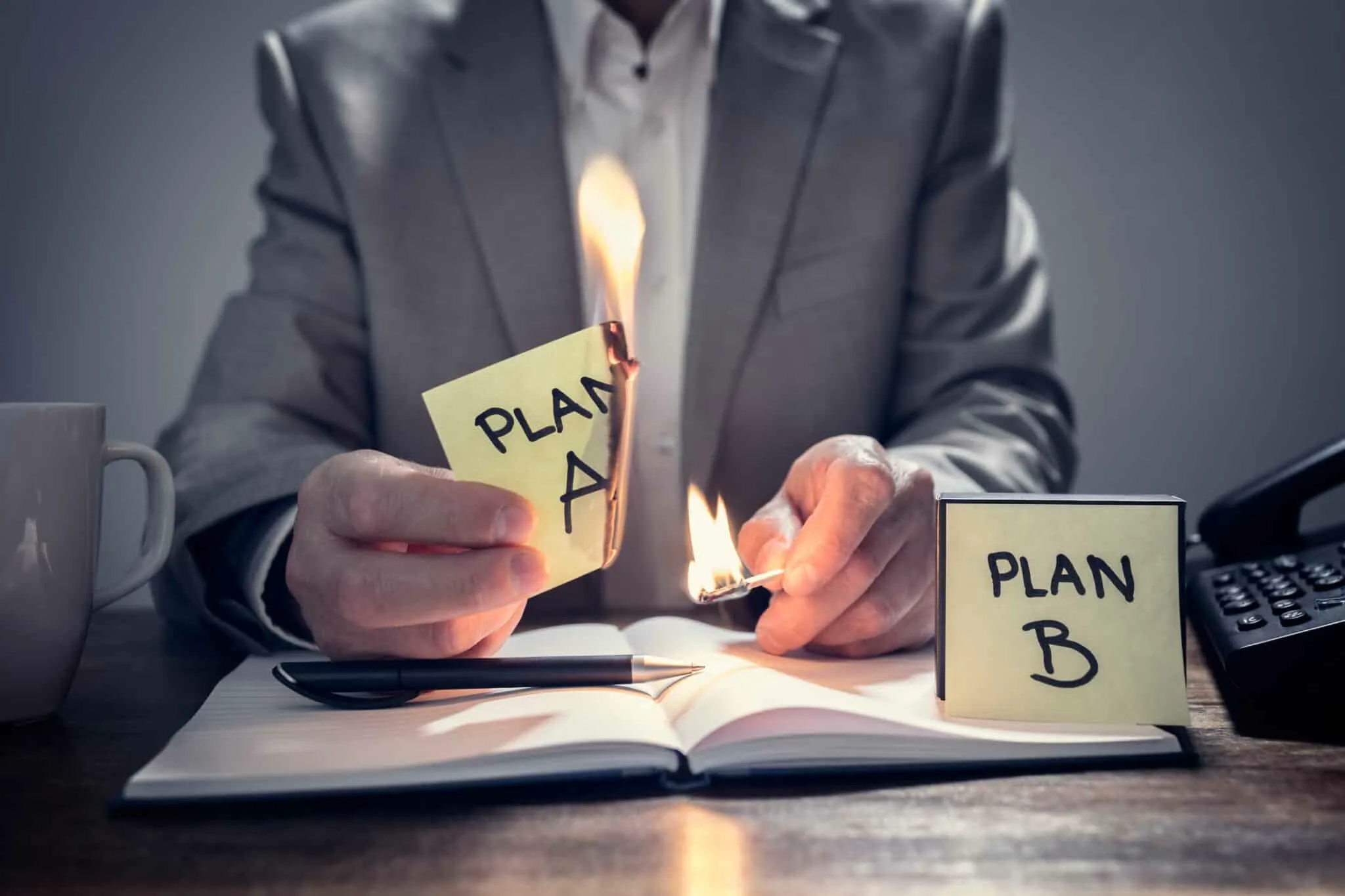 Lighting Plan A on Fire and Moving to Plan B